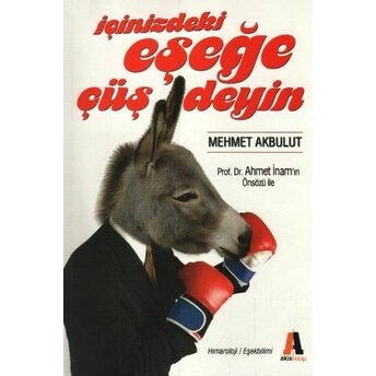 Içinizdeki Eşeğe Çüş Deyin! Mehmet Akbulut