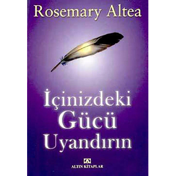 Içinizdeki Gücü Uyandırın Rosemary Altea