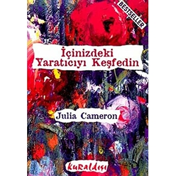 Içinizdeki Yaratıcıyı Keşfedin Julia Cameron