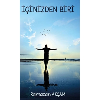 Içinizden Biri - Ramazan Akçam