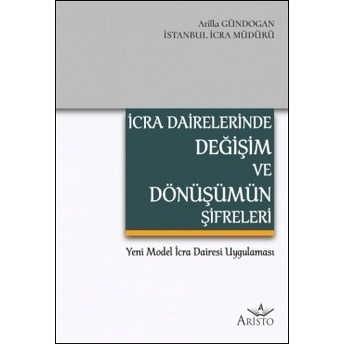 Icra Dairelerinde Değişim Ve Dönüşümün Şifreleri Atilla Gündoğan