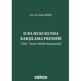 Icra Hukukunda Karşılama Prensibi (Türk - Isviçre Hukuku Kapsamında)