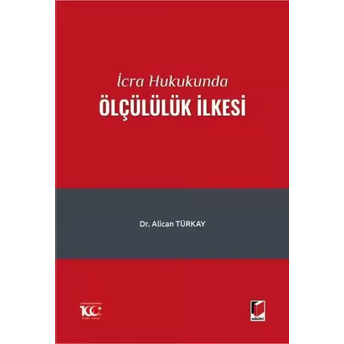 Icra Hukukunda Ölçülülük Ilkesi Alican Türkay