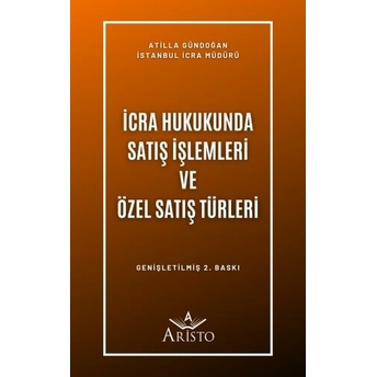 Icra Hukukunda Satış Işlemleri Ve Özel Satış Türleri Atilla Gündoğan