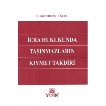 Icra Hukukunda Taşınmazların Kıymet Takdiri Nilüfer Boran Güneysu