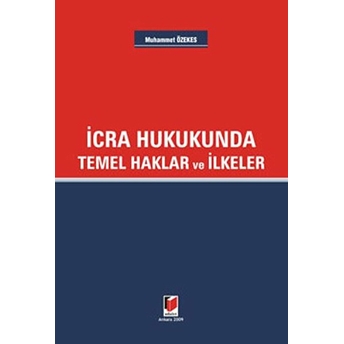 Icra Hukukunda Temel Haklar Ve Ilkeler - Muhammet Özekes