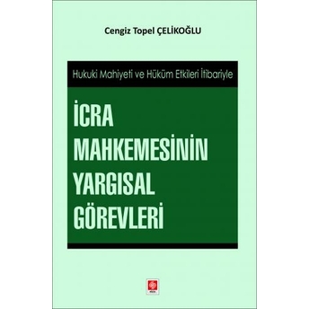 Icra Mahkemesinin Yargısal Görevleri Cengiz Topel Çelikoğlu