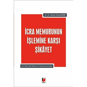 Icra Memurunun Işlemine Karşı Şikayet Ahmet Cemal Ruhi