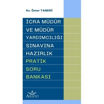 Icra Müdür Ve Müdür Yardımcılığı Sınavına Hazırlık Pratik Soru Bankası Ömer Taneri