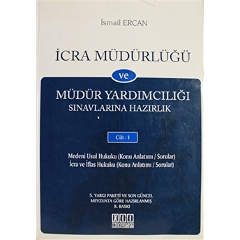 Icra Müdürlüğü Ve Müdür Yardımcılığı Sınavlarına Hazırlık Cilt: 1 Ismail Ercan