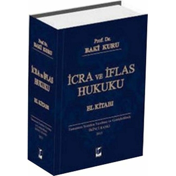 Icra Ve Iflas Hukuku El Kitabı Ciltli Baki Kuru