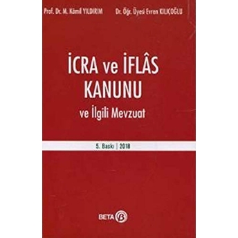 Icra Ve Iflas Kanunu Ve Ilgili Mevzuat - Evren Kılıçoğlu