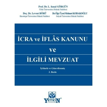 Icra Ve Iflas Kanunu Ve Ilgili Mevzuat L. Şanal Görgün