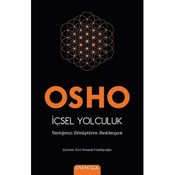 Içsel Yolculuk - Varlığınızı Dönüştüren Meditasyon Osho