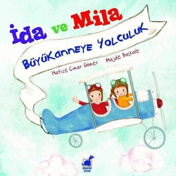 Ida Ve Mila - Büyükanneye Yolculuk Hafize Çınar Güner