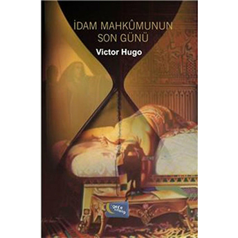 Idam Mahkumunun Son Günü Victor Hugo