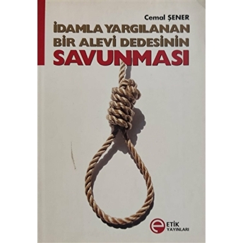 Idamla Yargılanan Bir Alevi Dedesinin Savunması