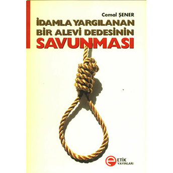 Idamla Yargılanan Bir Alevi Dedesinin Savunması Cemal Şener