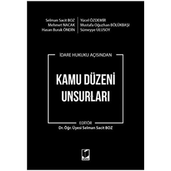 Idare Hukuku Açısından Kamu Düzeni Unsurları Hasan Burak Öndin