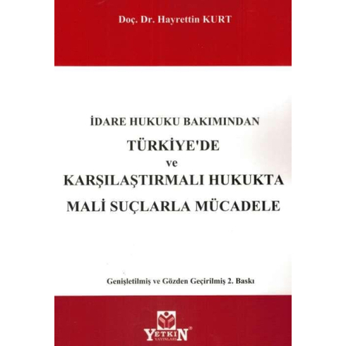 Idare Hukuku Bakımından Türkiye'De Ve Karşılaştırmalı Hukukta Mali Suçlarla Mücadele Hayrettin Kurt