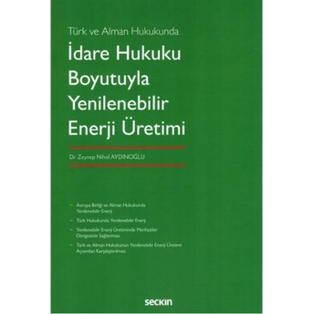 Idare Hukuku Boyutuyla Yenilenebilir Enerji Üretimi Zeynep Nihal Aydınoğlu