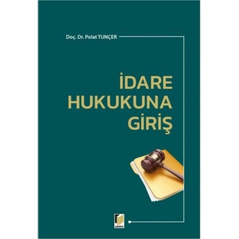 Idare Hukukuna Giriş Polat Tunçer