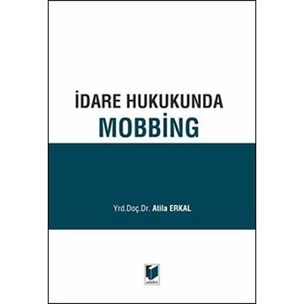 Idare Hukukunda Mobbing Atilla Erkal