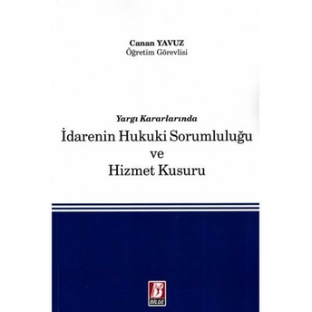 Idarenin Hukuki Sorumluluğu Ve Hizmet Kusuru Canan Yavuz