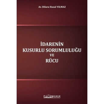 Idarenin Kusurlu Sorumluluğu Ve Rücu Dilara Hazal Yılmaz