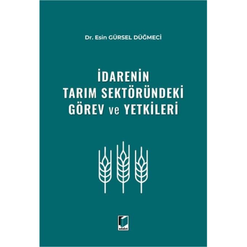 Idarenin Tarım Sektöründeki Görev Ve Yetkileri Esin Gürsel Düğmeci