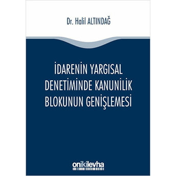 Idarenin Yargısal Denetiminde Kanunilik Blokunun Genişlemesi