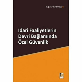 Idari Faaliyetlerin Devri Bağlamında Özel Güvenlik