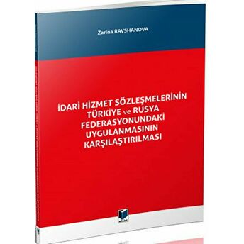 Idari Hizmet Sözleşmelerinin Türkiye Ve Rusya Federasyonundaki Uygulanmasının Karşılaştırılması Zarina Ravshanova