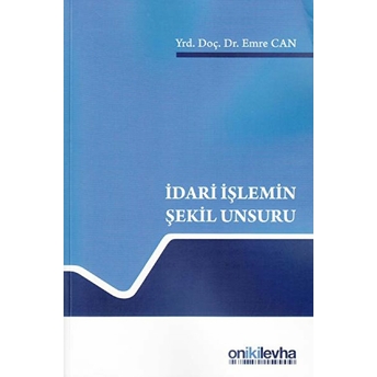 Idari Işlemin Şekil Unsuru Emre Can