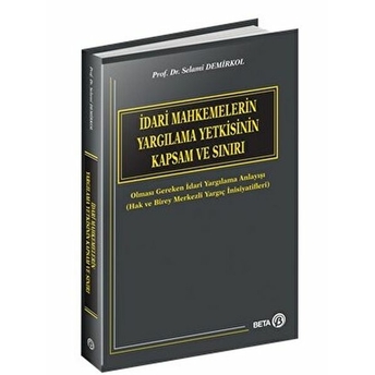 Idari Mahkemelerin Yargılama Yetkisinin Kapsam Ve Sınırı