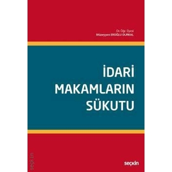 Idari Makamların Sükutu Müzeyyen Eroğlu Durkal