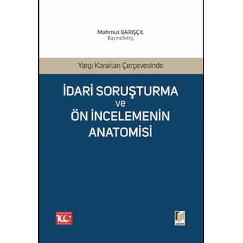 Idari Soruşturma Ve Ön Incelemenin Anatomisi Mahmut Barışçıl