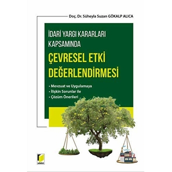 Idari Yargı Kararları Kapsamında Çevresel Etki Değerlendirmesi - Süheyla Suzan