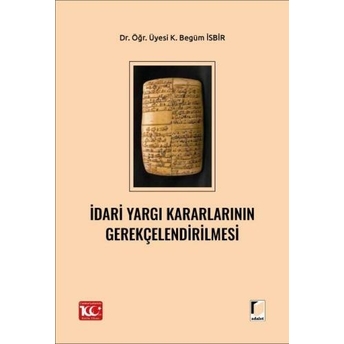 Idari Yargı Kararlarının Gerekçelendirilmesi Begüm Isbir