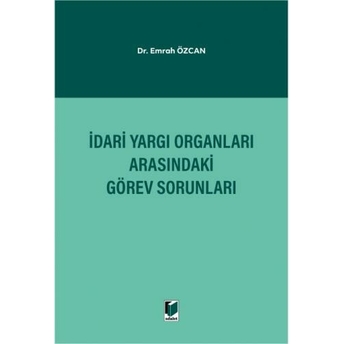 Idari Yargı Organları Arasındaki Görev Sorunları Emrah Özcan