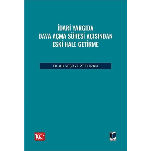 Idari Yargıda Dava Açma Süresi Açısından Eski Hale Getirme Allı Yeşilyurt Duran