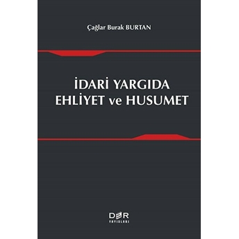 Idari Yargıda Ehliyet Ve Husumet - Çağlar Burak Burtan