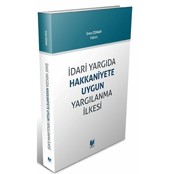 Idari Yargıda Hakkaniyete Uygun Yargılanma Ilkesi Eren Cenan