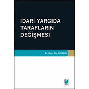 Idari Yargıda Tarafların Değişmesi-Ahmet Ziya Çalışkan