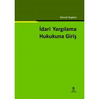 Idari Yargılama Hukukuna Giriş Gürsel Kaplan