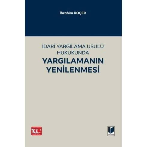 Idari Yargılama Usulü Hukukunda Yargılamanın Yenilenmesi Ibrahim Koçer