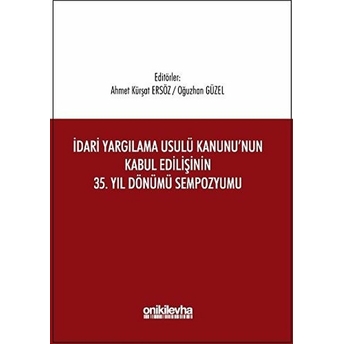 Idari Yargılama Usulü Kanunu'nun Kabul Edilişinin 35. Yıl Dönümü Sempozyumu