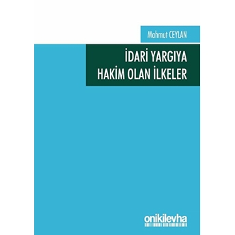 Idari Yargıya Hakim Olan Ilkeler