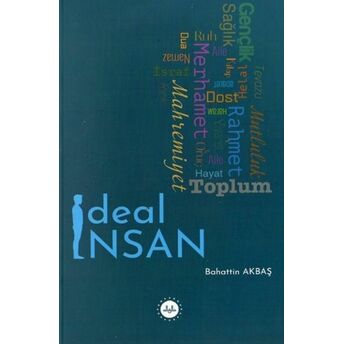 Ideal Insan Dr. Bahattin Akbaş