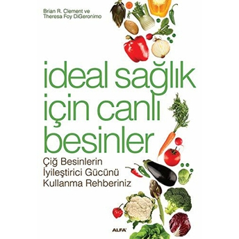 Ideal Sağlık Için Canlı Besinler Brian R. Clement